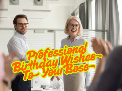 145 Professional Birthday Wishes To Your Boss