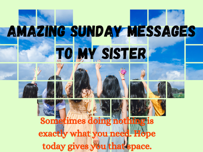 150 Amazing Sunday Messages To My Sister