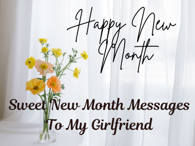 150 Sweet New Month Messages To My Girlfriend