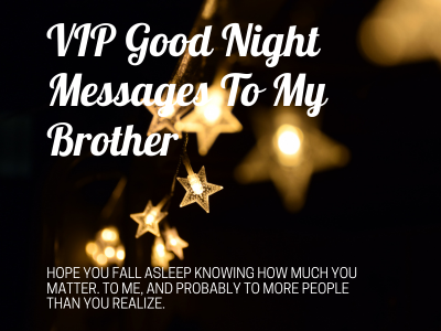 150 VIP Good Night Messages To My Brother