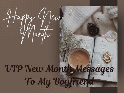 150 VIP New Month Messages To My Boyfriend