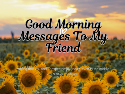 175 Good Morning Messages To My friend