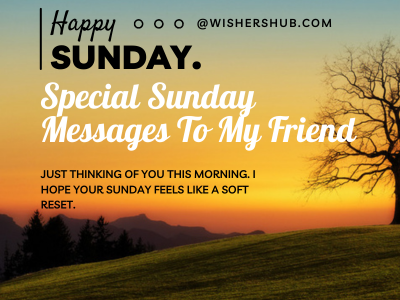 175 Special Sunday Messages To My Friend