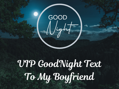 175 VIP GoodNight Text To My Boyfriend