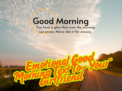 245 Emotional Good Morning Text To Your Girlfriend
