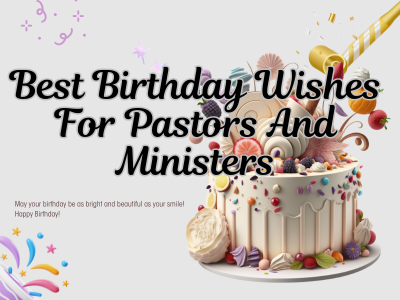 Best Birthday Wishes For Pastors And Ministers
