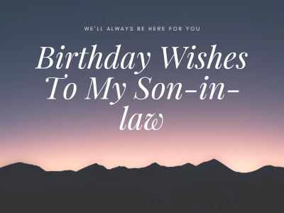 Best Birthday Wishes To My Son-in-law