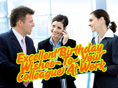 65 Excellent Birthday Wishes To Your Colleague At Work