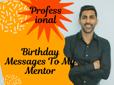 65 Professional Birthday Messages To My Mentor